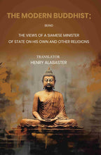 The Modern Buddhist Being the Views of a Siamese Minister of State on his Own and other Religions - Gyan Books - Distacart
