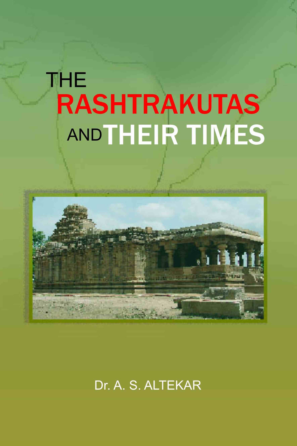 The Rashtrakutas and Their Times - Gyan Books - Distacart