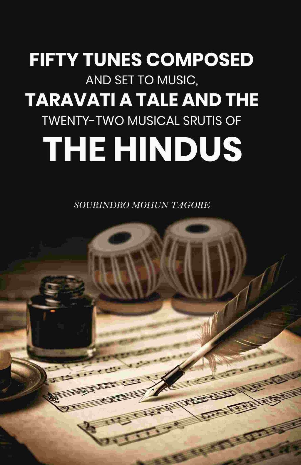 Fifty Tunes Composed and Set to Music, Taravati a Tale and The Twenty-two Musical Srutis of The Hindus - Gyan Books - Distacart