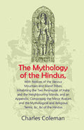 The Mythology Of The Hindus: With Notices Of The Various Mountain And Island Tribes, Inhabiting The Two - Gyan Books - Distacart