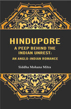 Hindupore A Peep Behind the Indian Unrest: An Anglo-Indian Romance - Gyan Books - Distacart