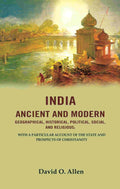 India Ancient And Modern Geographical, Historical, Political, Social, And Religious; With A Particular - Gyan Books - Distacart
