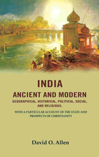 India Ancient And Modern Geographical, Historical, Political, Social, And Religious; With A Particular - Gyan Books - Distacart