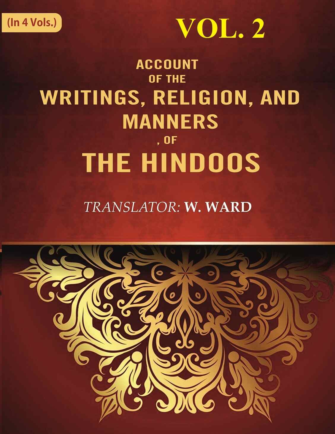 Account of the Writings, Religion, and Manners, of the Hindoos 2nd - Gyan Books - Distacart