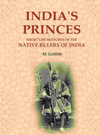 India's Princes: Short life sketches of the native rulers of India - Gyan Books - Distacart