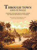 Through Town and Jungle: Fourteen Thousand Miles A-Wheel Among the Temples and People of the Indian Plain  - Gyan Books - Distacart