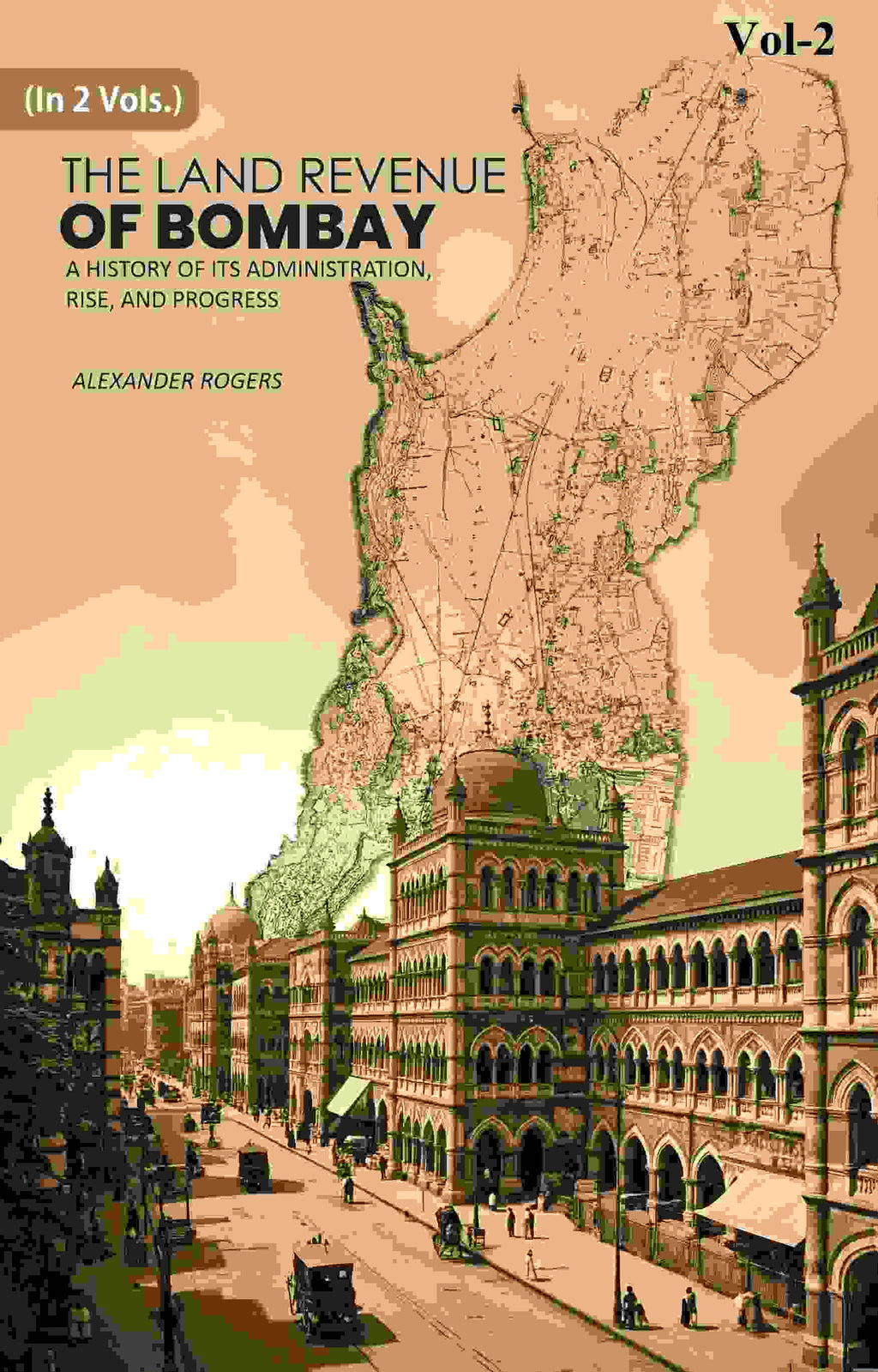 The Land Revenue of Bombay: A History of its Administration, Rise, and Progress 2nd - Gyan Books - Distacart