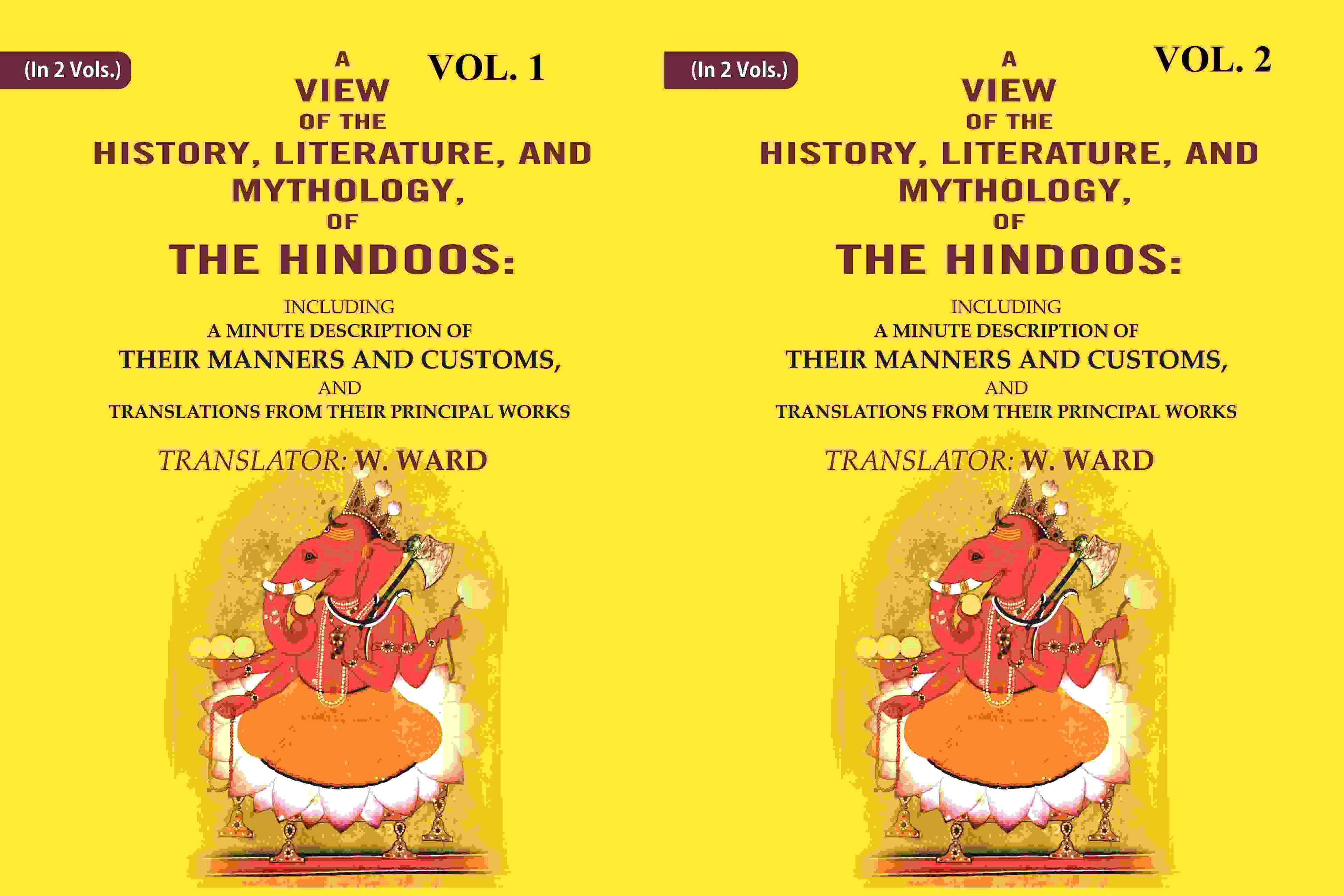A View Of The History, Literature, And Mythology, Of The Hindoos: Including A Minute 2 Vols. Set - Gyan Books - Distacart