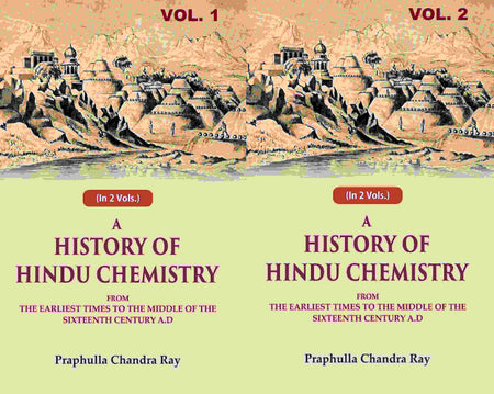 A History of Hindu Chemistry: From the Earliest Times to the Middle of the Sixteenth Century A.D 2 Vols. Set - Gyan Books
