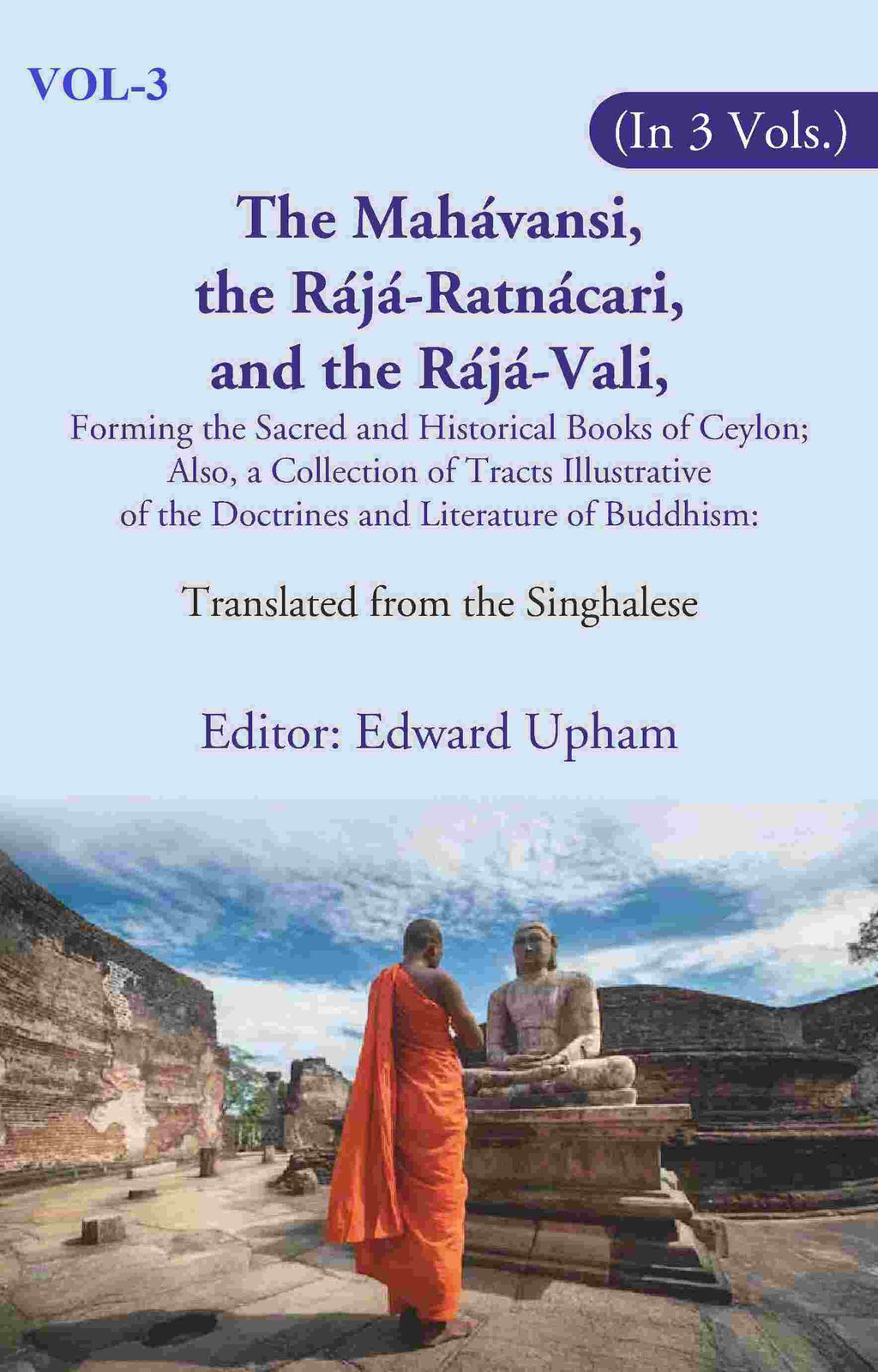 The Mahávansi, The Rájá-Ratnácari, And The Rájá-Vali, Forming The Sacred And Historical Books Of Ceylon; - Gyan Books - Distacart