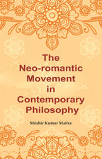The Neo-romantic Movement in Contemporary Philosophy - Gyan Books - Distacart
