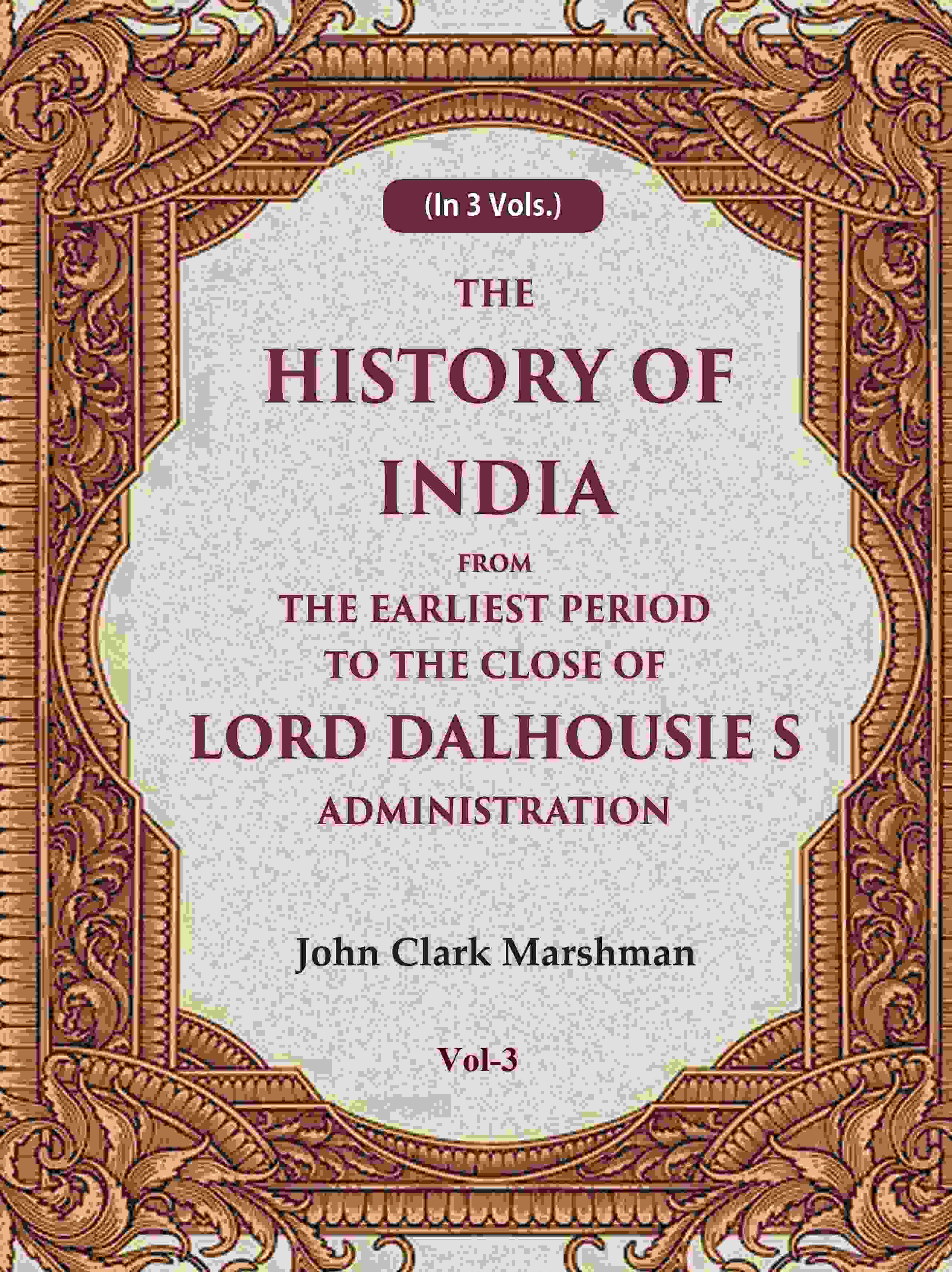 The History of India From the Earliest Period to the Close of Lord Dalhousie s Administration 3rd - Gyan Books - Distacart