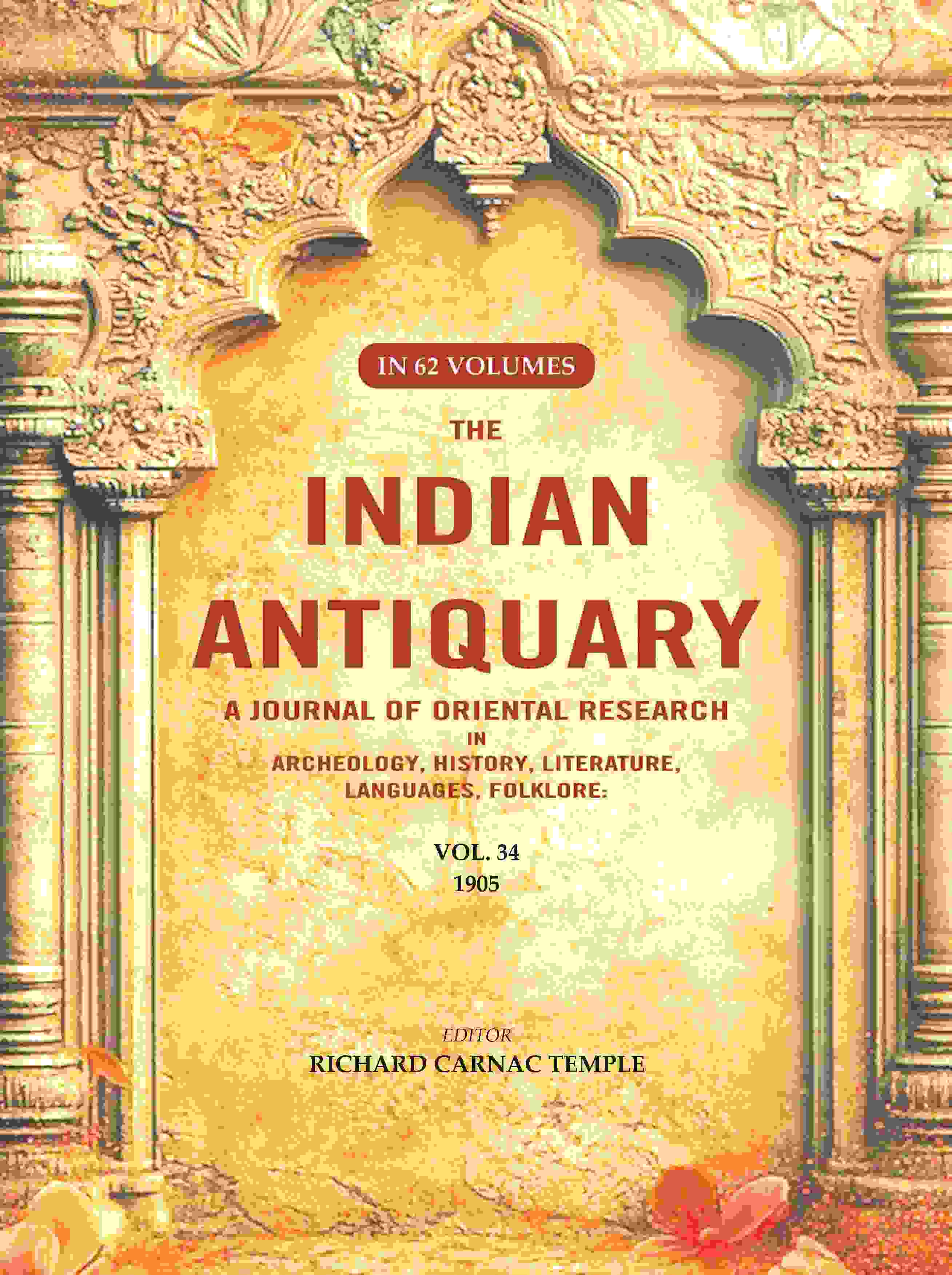 The Indian Antiquary a Journal of Oriental Research in Archeology, History, Literature, Languages, Folklore: Vol. XXXIV. 1905 34th - Gyan Books - Distacart