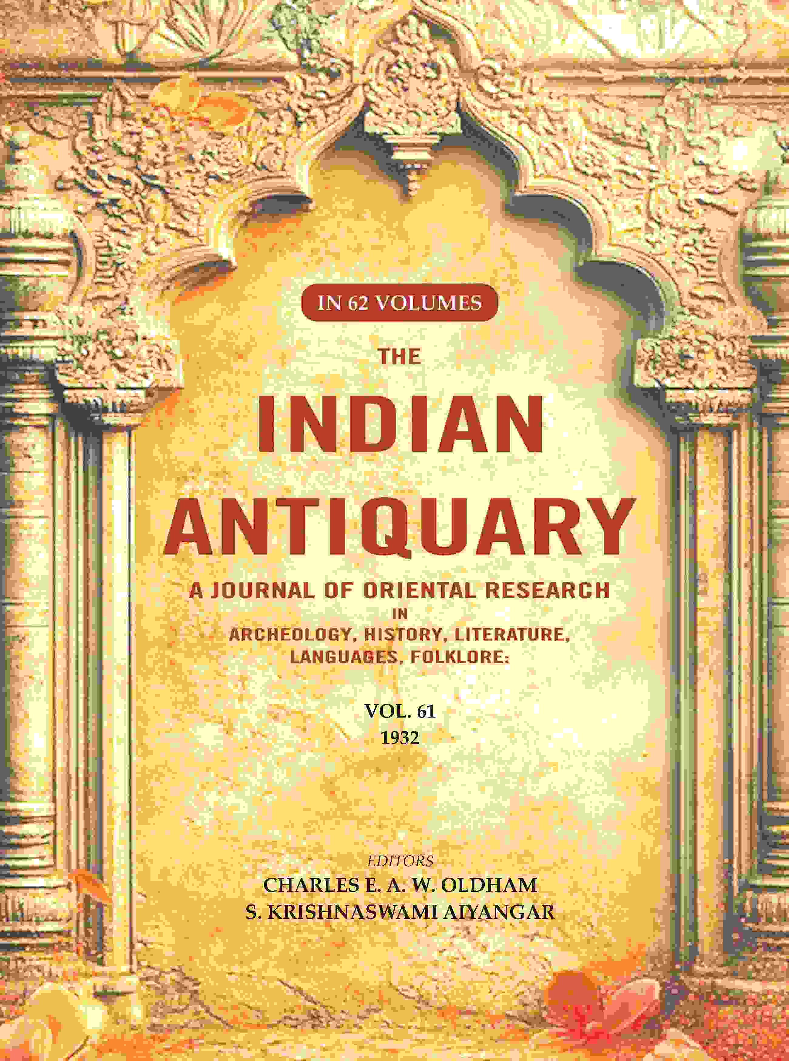 The Indian Antiquary a Journal of Oriental Research in Archeology, History, Literature, Languages, Folklore: Vol. LXI. 1932 61st - Gyan Books - Distacart