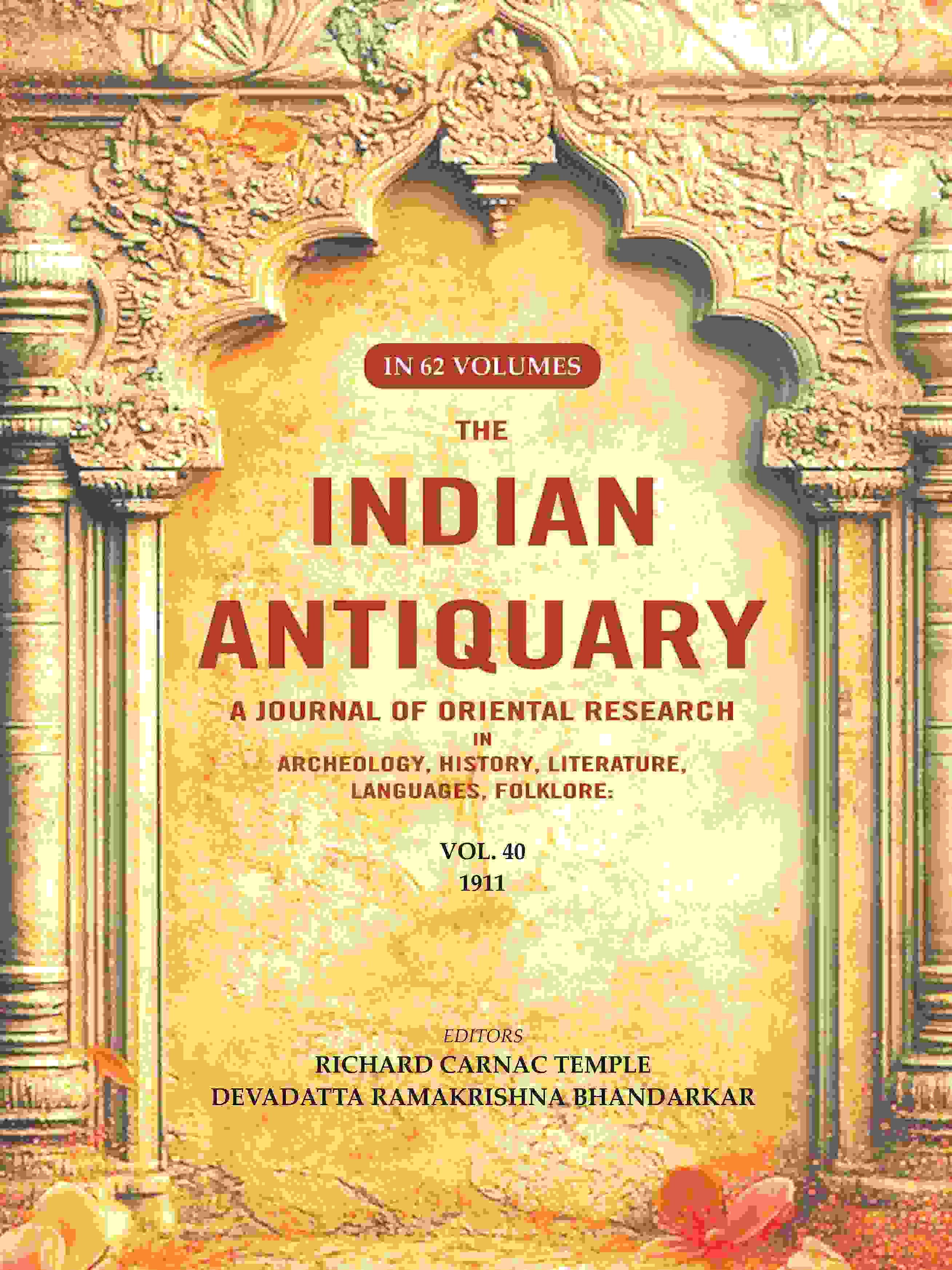 The Indian Antiquary a Journal of Oriental Research in Archeology, History, Literature, Languages, Folklore: Vol. XL. 1911 40th - Gyan Books - Distacart
