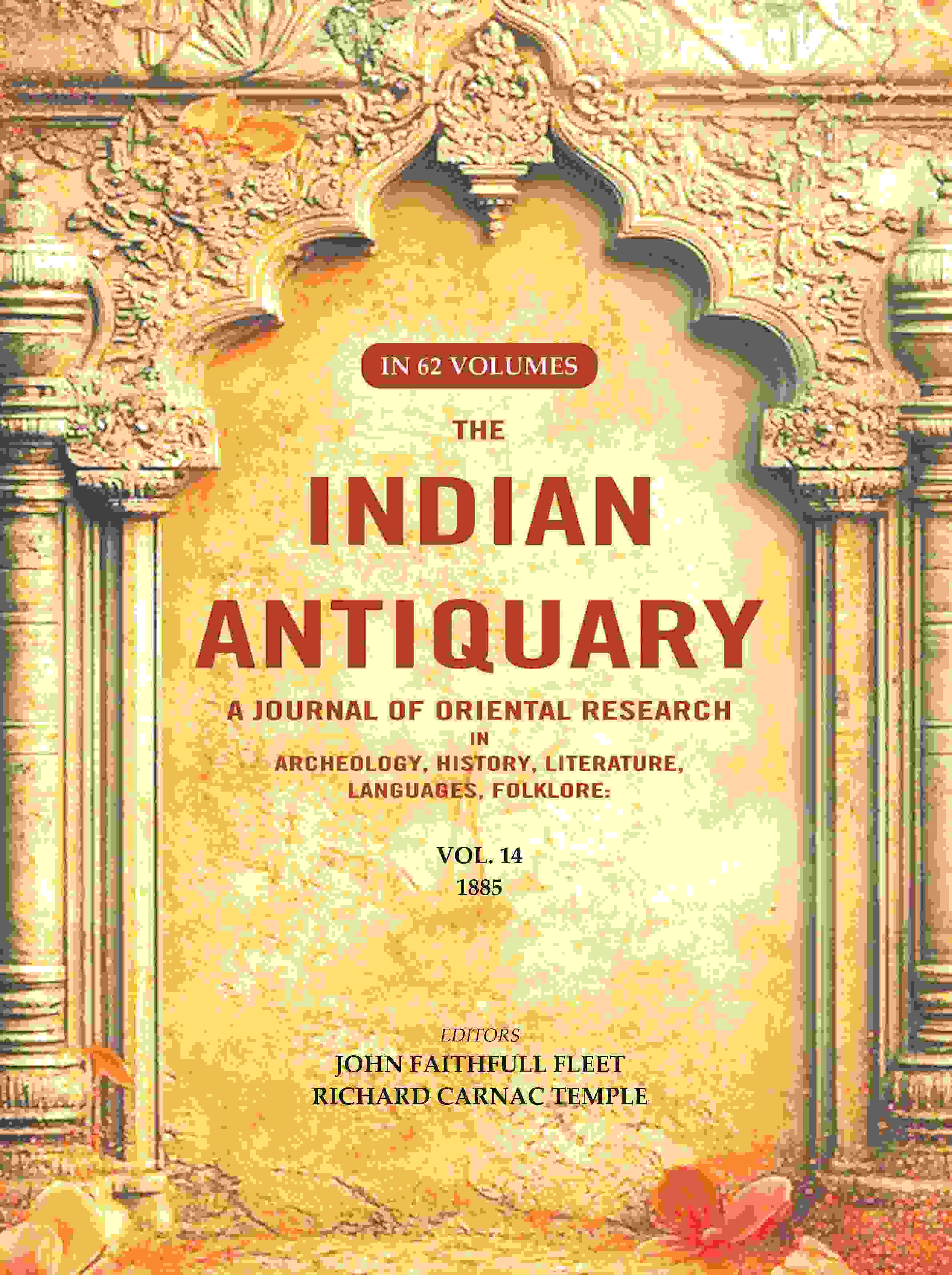 The Indian Antiquary a Journal of Oriental Research in Archeology, History, Literature, Languages, Folklore: Vol. XIV. 1885 14th - Gyan Books - Distacart