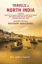 Travels In North India : Containing Notices Of The Hindus; Journals Of A Voyage On The Ganges And A Tour - Gyan Books - Distacart