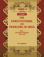 The Constitutional Problems in India: Part- I The Indian Problem, 1833-1935 1st - Gyan Books - Distacart