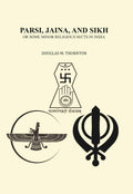 Parsi, Jaina, and Sikh or Some Minor Religious Sects in India - Gyan Books - Distacart