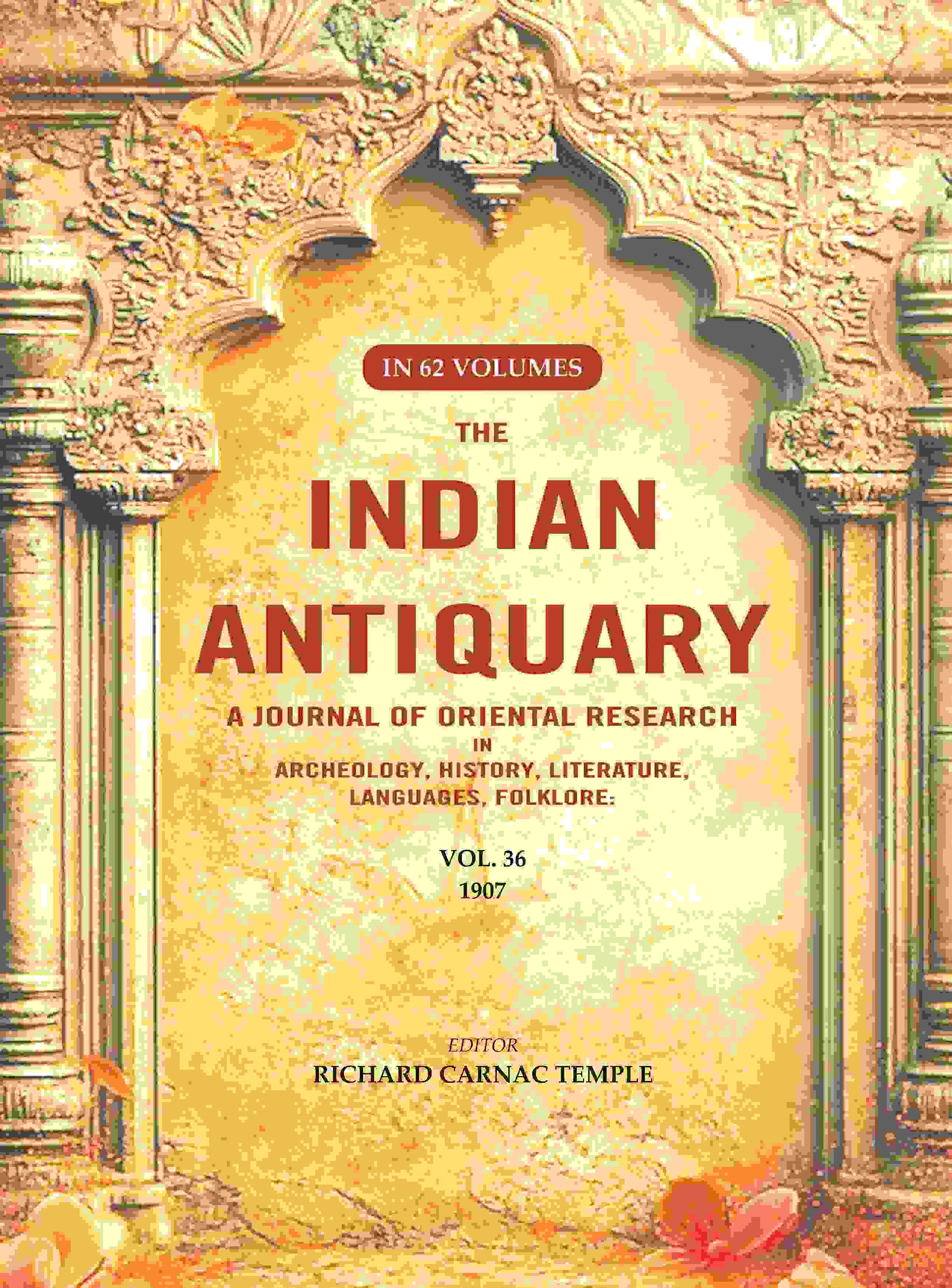 The Indian Antiquary a Journal of Oriental Research in Archeology, History, Literature, Languages, Folklore: Vol. XXXVI. 1907 36th - Gyan Books - Distacart