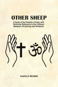 Other Sheep: A Study of the Peoples of India, with Particular Reference to the Collision Between Christianity and Hinduism - Gyan Books - Distacart