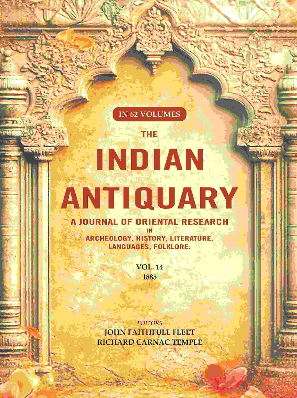 The Indian Antiquary a Journal of Oriental Research in Archeology, History, Literature, Languages, Folklore: Vol. XIV. 1885 14th - Gyan Books - Distacart