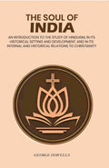 The Soul Of India: An Introduction To The Study Of Hinduism, In Its Historical Setting And Development, And - Gyan Books - Distacart