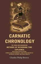 Carnatic Chronology: The Hindu And Mahomedan Methods Of Reckoning Time Explained; With Essays On The - Gyan Books - Distacart