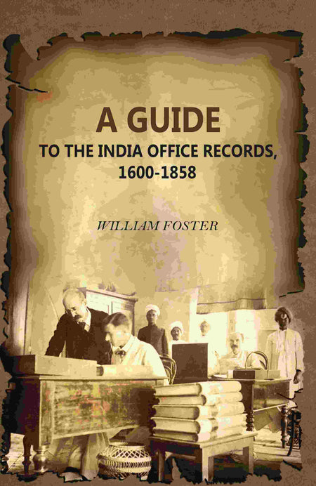 A Guide: To The India Office Records, 1600-1858 - Gyan Books