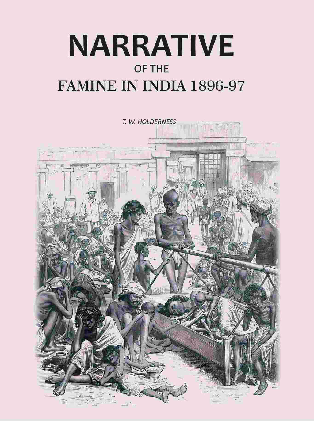 Narrative of the Famine in India 1896-97 - Gyan Books - Distacart