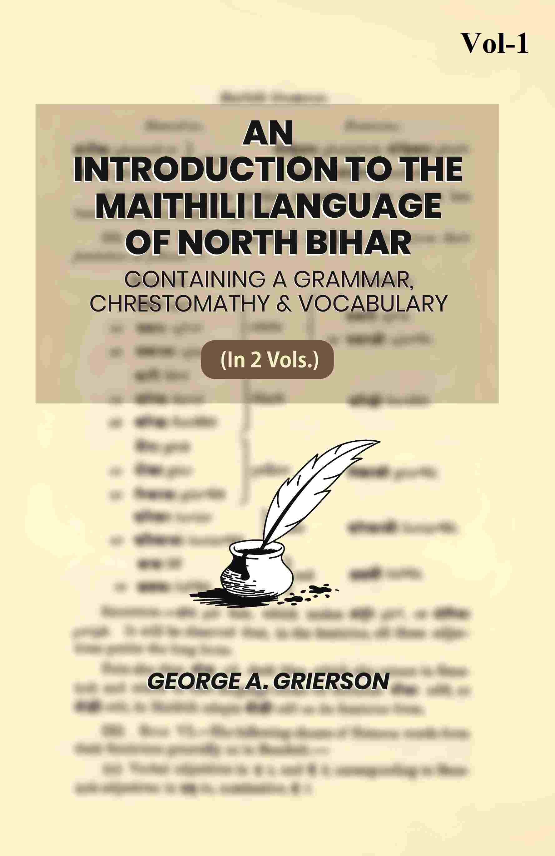 An Introduction To The Maithili Language of North Bihar: Containing A Grammar, Chrestomathy & Vocabulary (1st) - Gyan Books - Distacart