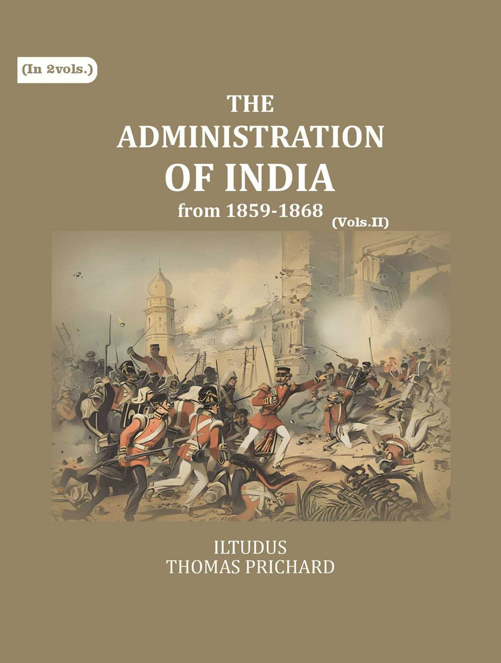 The Administration of India: from 1859-1868 (2nd) - Gyan Books - Distacart