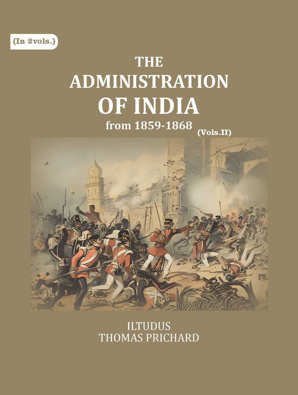 The Administration of India: from 1859-1868 (2nd) - Gyan Books - Distacart