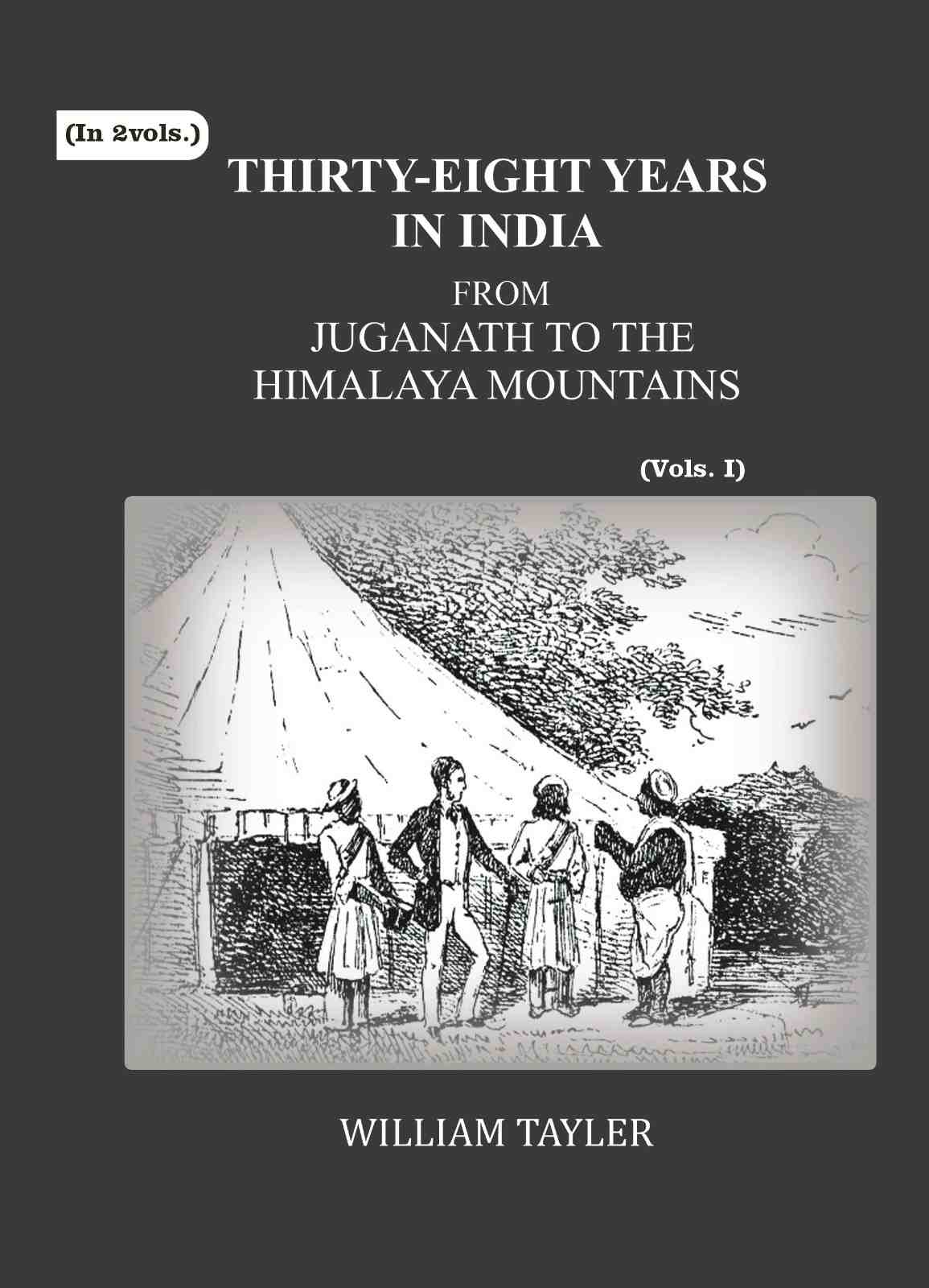 Thirty-eight years in India: from Juganath to the Himalaya Mountains (1st) - Gyan Books - Distacart