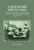 A Pleasure Trip to India: During the Visit of H.R.H. the Prince of Wales - Afterwards to Ceylon - Gyan Books - Distacart