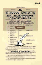An Introduction To The Maithili Language of North Bihar: Containing A Grammar, Chrestomathy & Vocabulary (1st) - Gyan Books - Distacart