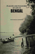 Plagues And Pleasures Of Life In Bengal - Gyan Books - Distacart