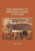 The Making of British India 1756-1858 - Gyan Books - Distacart