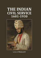 The Indian Civil Service: 1601-1930 - Gyan Books - Distacart