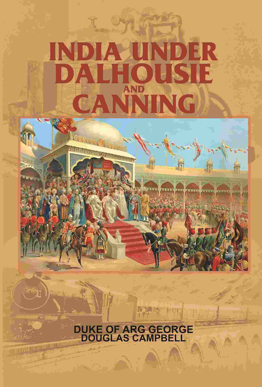India Under Dalhousie And Canning - Gyan Books - Distacart