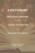 A Dictionary Of The Gaelic Language, In Two Parts. 1. Gaelic And English. - 2. English And Gaelic-: First Part Comprising, Comprehensive Vocabulary of Gaelic Words, With their Different Significations in English; and the Second Part Comprising- A Vocabula - Distacart