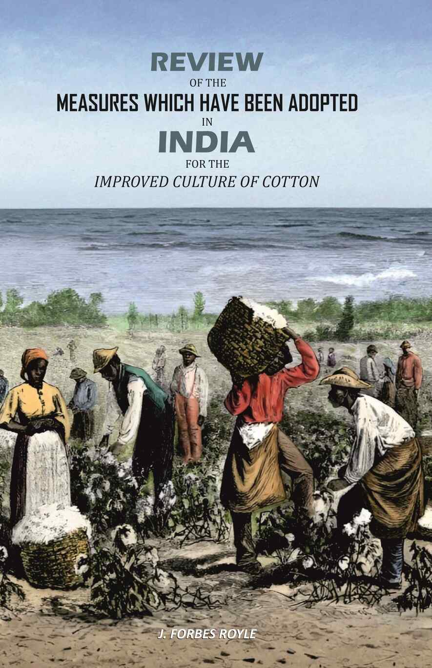 Review of the Measures which Have Been Adopted In India For the Improved Culture of Cotton - Gyan Books - Distacart