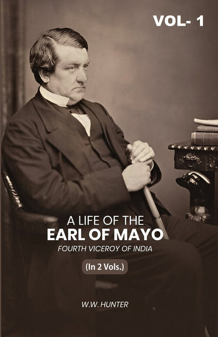 A Life of the Earl of Mayo Fourth Viceroy of India (1st) - Gyan Books