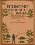 Economic Products of India: Exhibited in the Economic Court, Calcutta International Exhibition, 1883-84 5th- Medicinal Products - Gyan Books - Distacart
