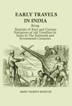 Early Travels in India: Being Reprints of Rare and Curious Narratives of Old Travellers in India in the Sixteenth and Seventeenth Centuries - Gyan Books - Distacart
