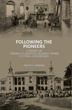 Following the Pioneers: A Story of American Baptist Mission Work in India and Burma - Gyan Books - Distacart