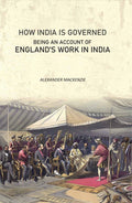 How India Is Governed: Being an Account of England's Work in India - Gyan Books - Distacart