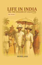 Life in India: Or, The English at Calcutta 2nd - Gyan Books - Distacart