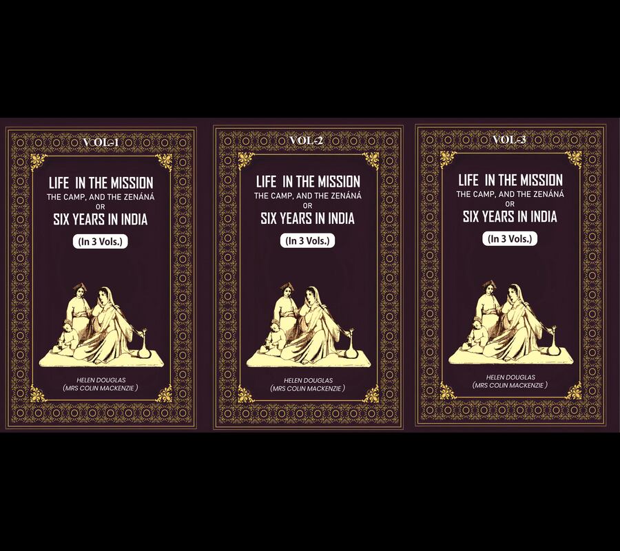 Life In The Mission, The Camp, And The Zenáná: Or, Six Years In India (3 Vols. Set) - Gyan Books - Distacart