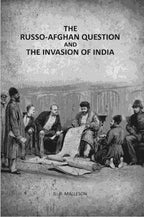 The Russo-Afghan question: And The Invasion Of India - Gyan Books - Distacart